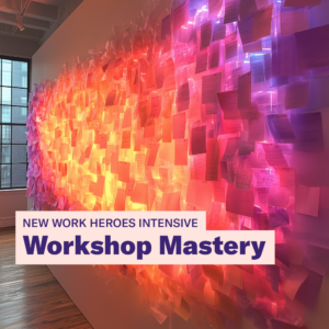 New Work Heroes Intensive - Workshop Mastery [Digital]
